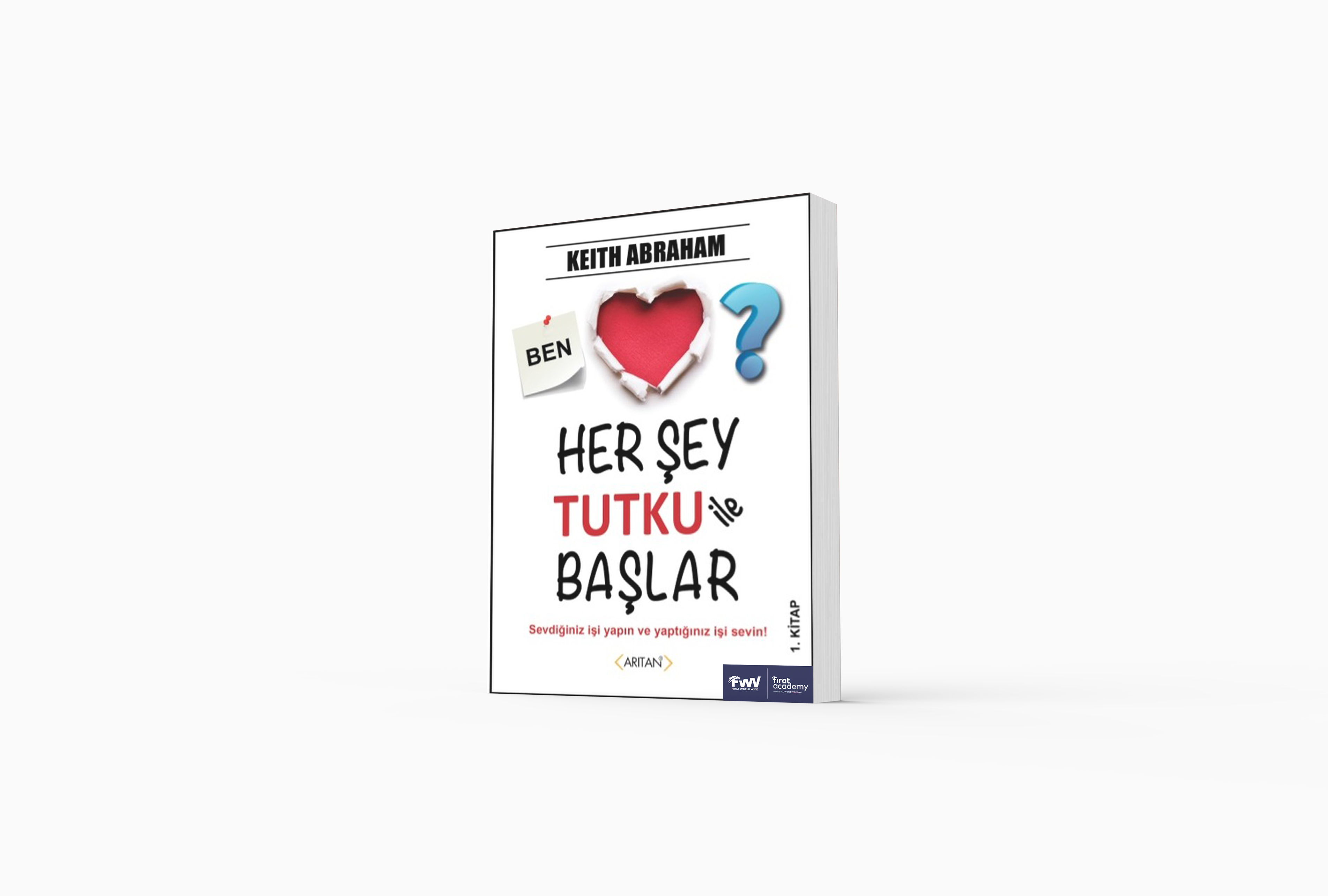 HER ŞEY TUTKUYLA BAŞLAR -1